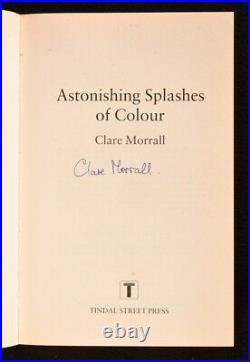 2003 Clare Morrall Astonishing Splashes Of Colour Signed First Edition First