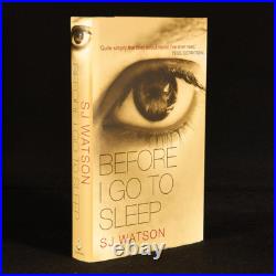2011 Before I Go To Sleep by S. J. Watson First Edition First Impression Signed