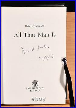 2016 All That Man Is David Szalay First Edition Signed