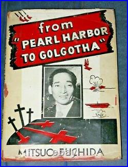 ATTACK LEADER MITSUO FUCHIDA SIGNED FROM PEARL HARBOR TO GOLGOTHA 1st EDITION