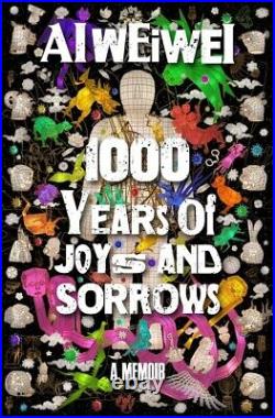 Ai Weiwei Signed Book 1000 Years Of Joys And Sorrows A Memoir (1st Edition)