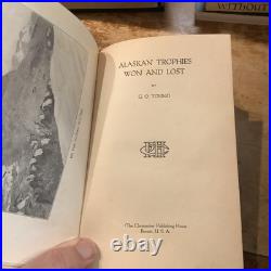 Alaskan Trophies Won And Lost By G. O. Young Signed First Edition 1928