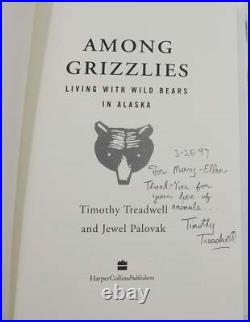 Among Grizzlies by TIMOTHY TREADWELL SIGNED First Edition 1997 Grizzly Man