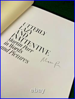 Book / Signed by Martin Parr / Utterly Lazy and Inattentive / Hardcover