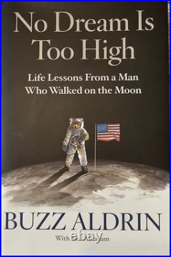 Buzz Aldrin Signed First Edition No Dream Is Too High 2016 NASA Apollo 11 Book Buzz Aldrin Signed First Edition No Dream Is Too High 2016 NASA Apollo 11 Book