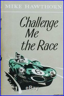 Challenge Me the Race Mike Hawthorn Signed by Mike Hawthorn 1st Edition