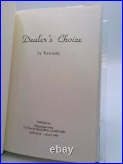 Dealer's Choice (1st Ed, Signed) by Tom Kelly
