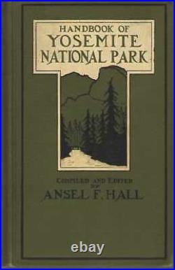 Handbook Of Yosemite National Park by Ansel Hall Signed First Edition 1921