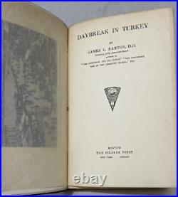 James L Barton / Daybreak in Turkey 1908 Signed True First Edition