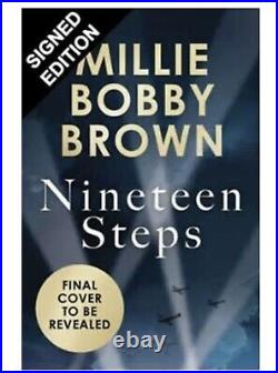 Millie Bobby Brown Nineteen Steps SIGNED Hardback First edition