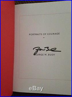 Portraits Of Courage SIGNED George W. Bush AUTOGRAPH Book First 1st Edition 43