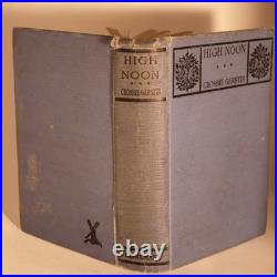 Rare 2 Signed Letters Tipped In Crosbie Garstin High Noon First Edition 1925