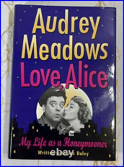SIGNED -Audrey Meadows, Love Alice 1994 1st Ed First Print Joe Daley