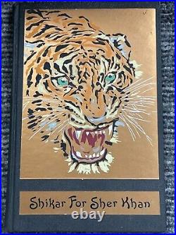 Shikar for Sher Khan by George Leahy, 1st Edition 1964 Signed Illustrated