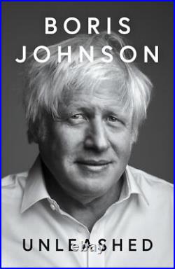 Signed Book Unleashed by Boris Johnson First Edition 1st Print Hardback