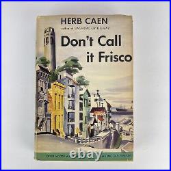 Signed Herb Caen 1953 DONT CALL IT FRISCO San Francisco HC Dust Jacket 1st Ed