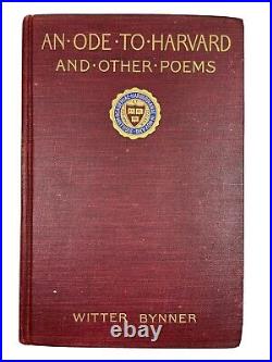 Signed Witter Bynner / An Ode to Harvard. Poems 1st HC Woodrow Wilson Reference
