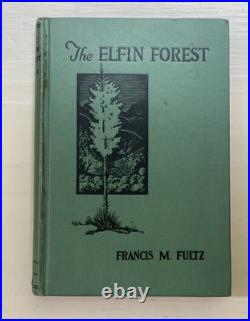 The Elfin Forest by Francis M. Fultz, Signed First Edition, 1923