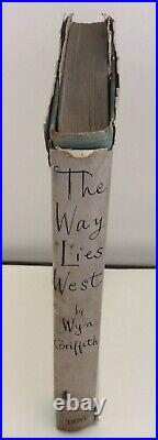 The Way Lies West Wyn Griffith Signed and dedicated First Edition Hardback 1945