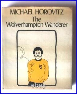 The Wolverhampton Wanderer by Michael Horovitz. Signed First Edition
