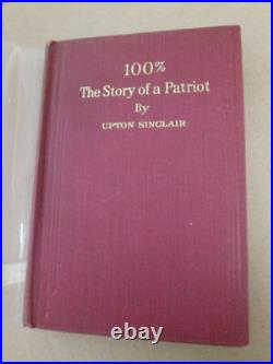 Upton Sinclair 100% STORY OF A PATRIOT First Edition 1920, SIGNED