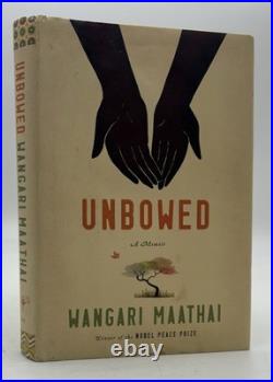 Wangari Maathai Unbowed SIGNED First Edition HCDJ 2006 Nobel Peace Prize